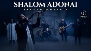 SHALOM ADONAI &mdash; Powerful Hebrew Worship Music for Divine Peace and Presence | Live Anointed Praise