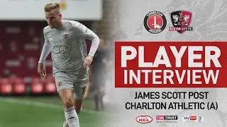 💬 James Scott post Charlton Athletic (A) | Exeter City Football Club