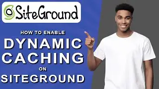 How to enable dynamic caching on siteground (2024)