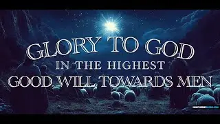 NTEB RADIO BIBLE STUDY: Glory To God In The Highest, And On Earth Peace, Good Will Toward Men