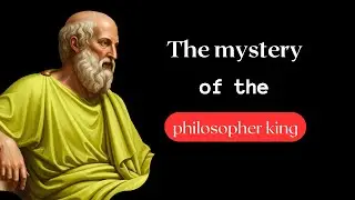 The Mystery of the Philosopher King