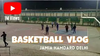 BASKETBALL VLOG | JAMIA HAMDARD DELHI | #basketball #jamia #jamiahamdard
