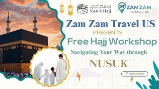 Nusuk Hajj Workshop 2026 | How to Register for Hajj with Zam Zam Travels US