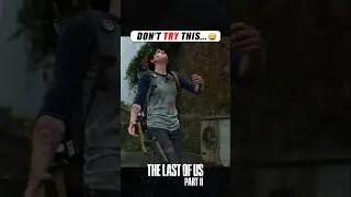 Anyone Else Do This?😅 | This Felt Like a Bad Idea&hellip; | The Last of Us 2 #shorts #thelastofus