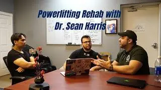 Powerlifting Rehab with Dr. Sean Harris