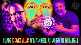 Drawing DC VILLAINS with Dave Johnson, Jeff Johnson & Dan Panosian