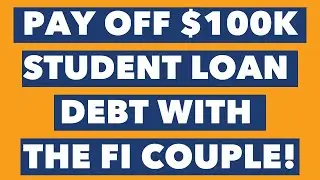 75: Paying off $100k Student Loan Debt with The FI Couple!