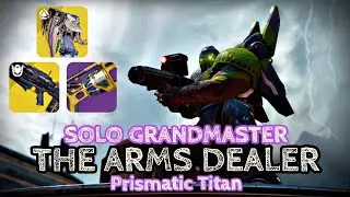 Solo Gm The Arms Dealer w/ Oscillation Modifier - Prismatic Titan - Destiny2 ep. Revenant Act 2