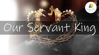 Archana & Billy &ndash; Our Servant King | 316 United