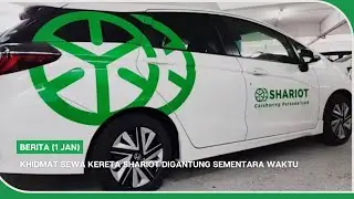 BERITA (1 Jan) | Khidmat sewa kereta Shariot digantung sementara waktu