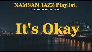 It&rsquo;s Okay  | A Lonely Night in Seoul Jazz Ballad