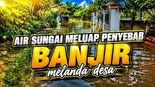 Air sungai meluap penyebab banjir @AyahEffe 