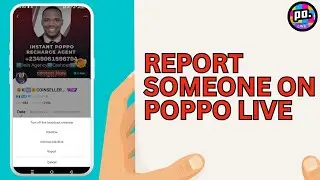 How to Report Someone On Poppo Live