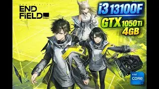 Arknights: Endfield Global | I3 13100F + GTX 1050 Ti