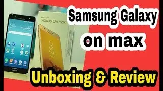 Samsung Galaxy On Max Unboxing and Review | Hindi | allwithg
