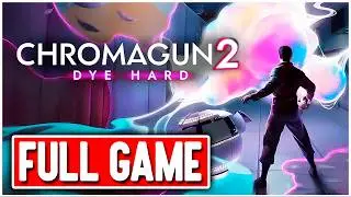 CHROMAGUN 2 DYE HARD Gameplay Walkthrough FULL GAME No Commentary