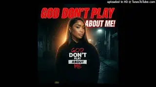 Aria Blu - God Don&rsquo;t Play About Me
