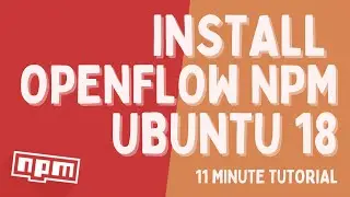 Install OpenFlow using NPM on Ubuntu 18