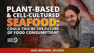 Plant-Based & Cell-Cultured Seafood: Could This Be The Future Of Food Consumption?