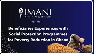Beneficiaries Experiences with Social Protection Programmes for Poverty Reduction in Ghana - IMANI