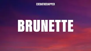 CieraTheRapper - Brunette (Lyrics)