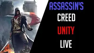 🔥ASSASSIN'S CREED UNITY LIVE 🔥 On parle de Stadia en m&ecirc;me temps !
