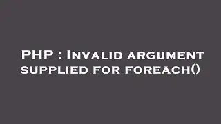 PHP : Invalid argument supplied for foreach()