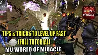Tips & Tricks to LEVEL UP FAST (Full Tutorial) - MU World of Miracle (Filipino)