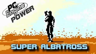 Super Albatross (SUPERアルバトロス) - PC Engine Power 069