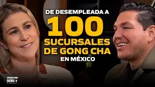De desempleada a 100 SUCURSALES de GONG CHA en México 😲🚀 | #E103 Cristina Soto