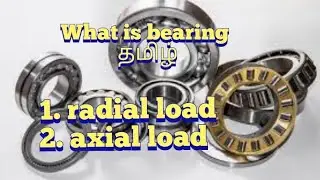 what is bearing / what is radial and axial load in tamil