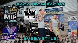 Back From Racing Bubba Style!