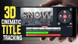 Cinematic 3D Title Tracking  | kinemaster tutorial | By Nixtar Edits