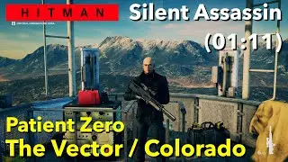 HITMAN | The Vector | Silent Assassin  (01:11) / Colorado(Patient Zero)