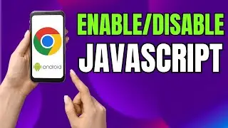 How to Enable JavaScript on Android in SECONDS in Google Chrome!