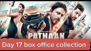 Pathan day 17 box office collection