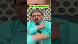 Part 2 | Ranking Funniest Whistle Man Fails #shorts
