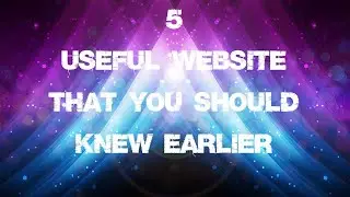 5 Useful Websites For Everyone !!