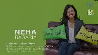 DH Changemakers | 19 in 2019 | Neha Bagaria | JobsForHer | Bringing Back the Better Half