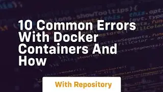 10 common errors with docker containers and how