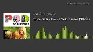 Spice Girls - Emma Solo Career (98-07)