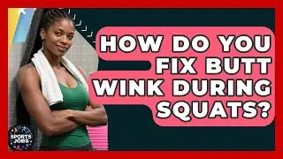How Do You Fix Butt Wink During Squats? - Sports Jobs