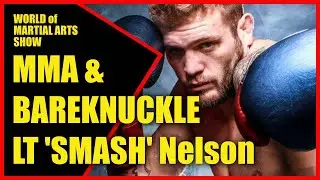 MMA to Bareknuckle: LT 'Smash' Nelson&rsquo;s Brutal Fight Style
