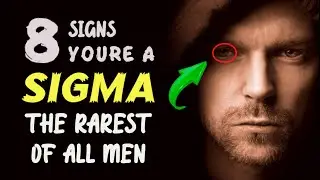 8 Signs You Are A Sigma Male I The Rarest Of All Men I Sigma Male