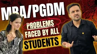 Problems Every MBA/PGDM Student Faces | Real Struggles & Solutions 2025