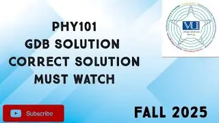PHY101 GDB Solution Fall 2025 | phy101 gdb solution| phy101 GDB Solution fall 2025 | phy101 GDB 