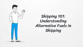 Exploring the Fuel of the Future for Shipping: Green, Blue, and Other Alternative Fuels Explained!