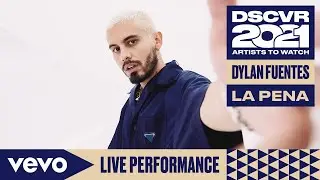Dylan Fuentes - La Pena (Live) | Vevo DSCVR Artists to Watch 2021