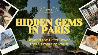 Paris: Hidden Gems, Iconic Views, and Unforgettable Food