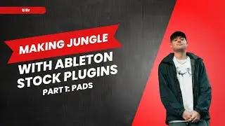 Making Jungle with Ableton Stock Plugins: Pads